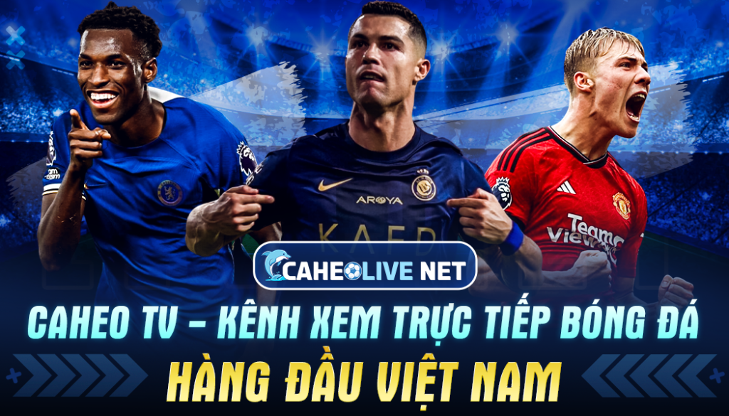 Caheo live - website trực tiếp bóng đá