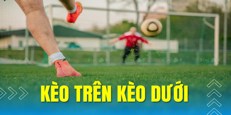 Kèo chấp 1 trái