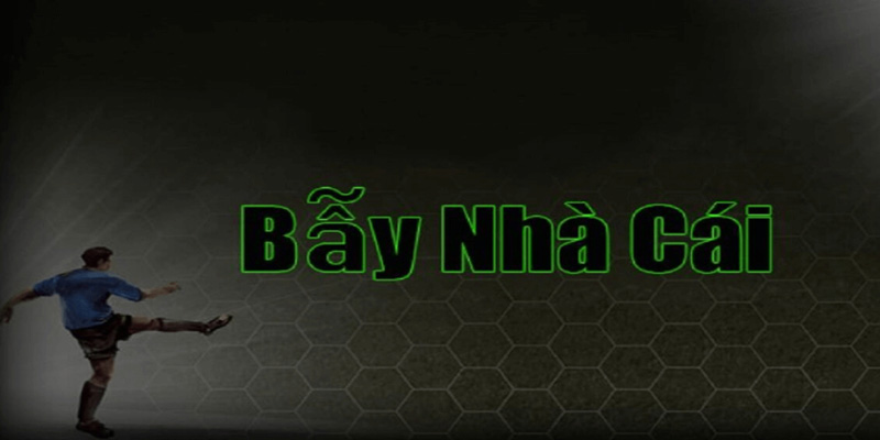 bẫy nhà cái