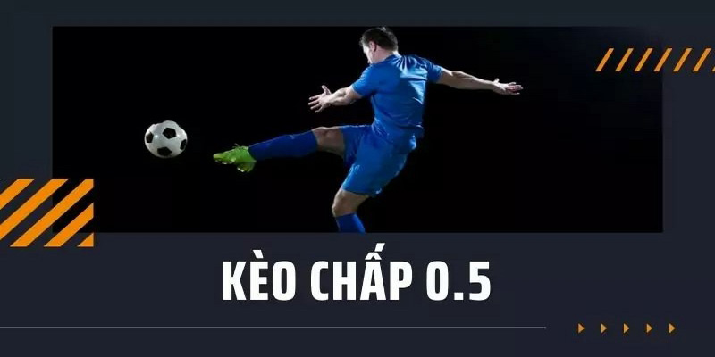 Các tính kèo chấp 0,5